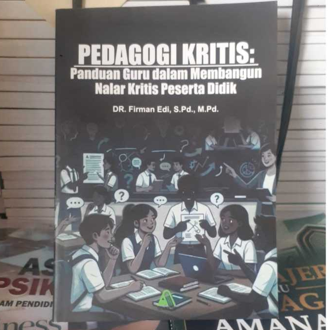 Buku PEDAGOGI KRITIS : Panduan Guru dalam Membangun Nalar Kritis Peserta Didik