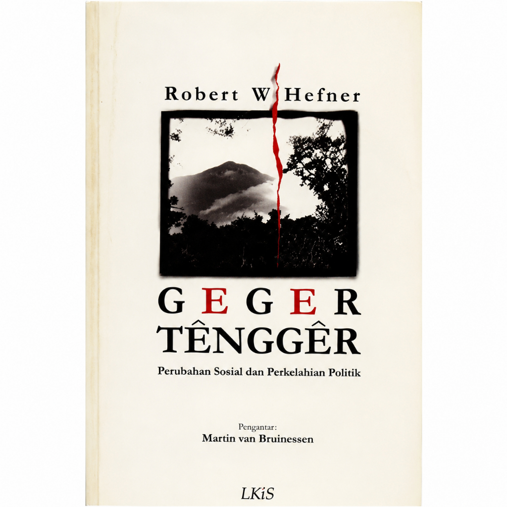 Geger Tengger Perubahan Sosial dan Perkelahian Politik - Robert W Wefner - NR