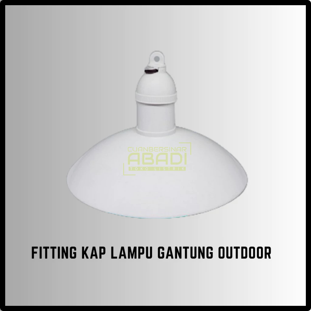 Fitting Kap Lampu Gantung Outdoor E27 | Kap Lampu Gantung