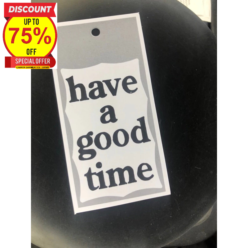 

HAVE A GOOD TIME TAG SUPER PREMIUM CO 1X DI KIRIM 600PCS