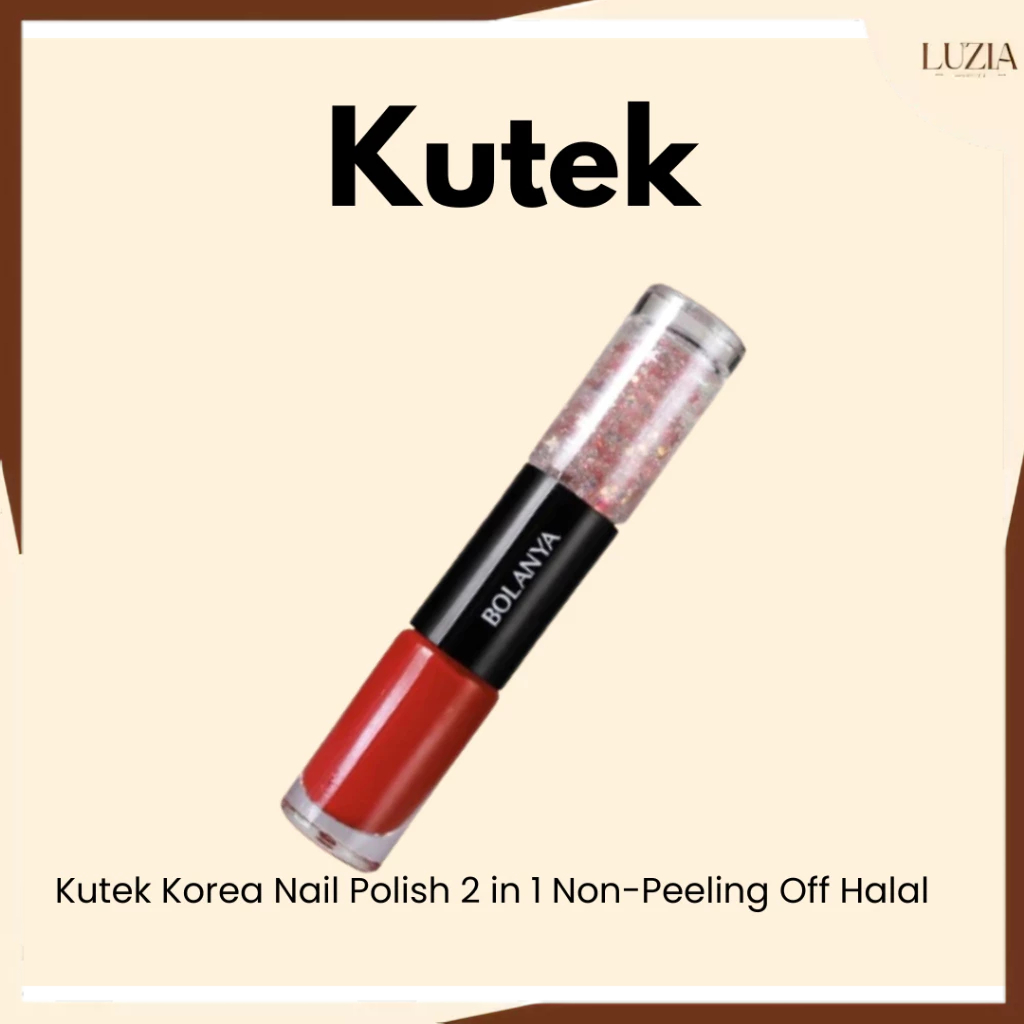 BOLANYA Kutek Korea Nail Polish 2 in 1 Non-Peeling Off Halal Bolanya Cat Kuku - KU001