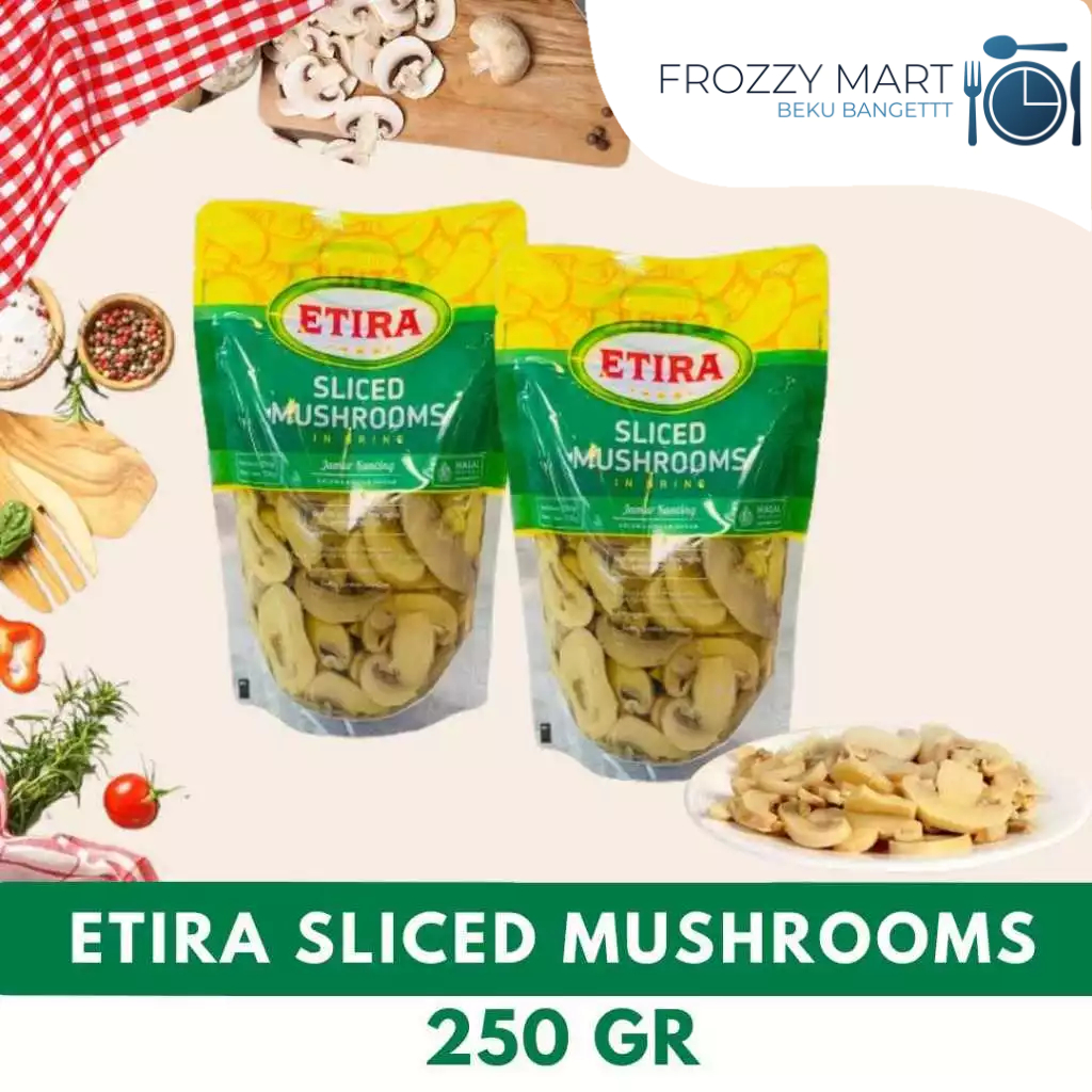 

ETIRA Sliced Mushrooms 250gr & Jamur Kancing Whole 250gr / 900gr – Jamur Beku Siap Masak