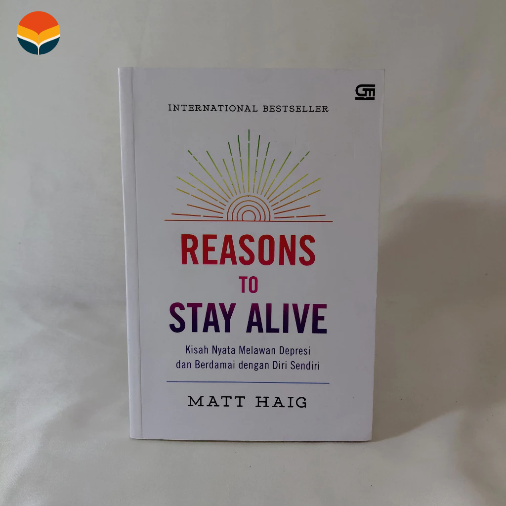 Reasons to Stay Alive - Matt Haig - [Gramedia Pustaka Utama]