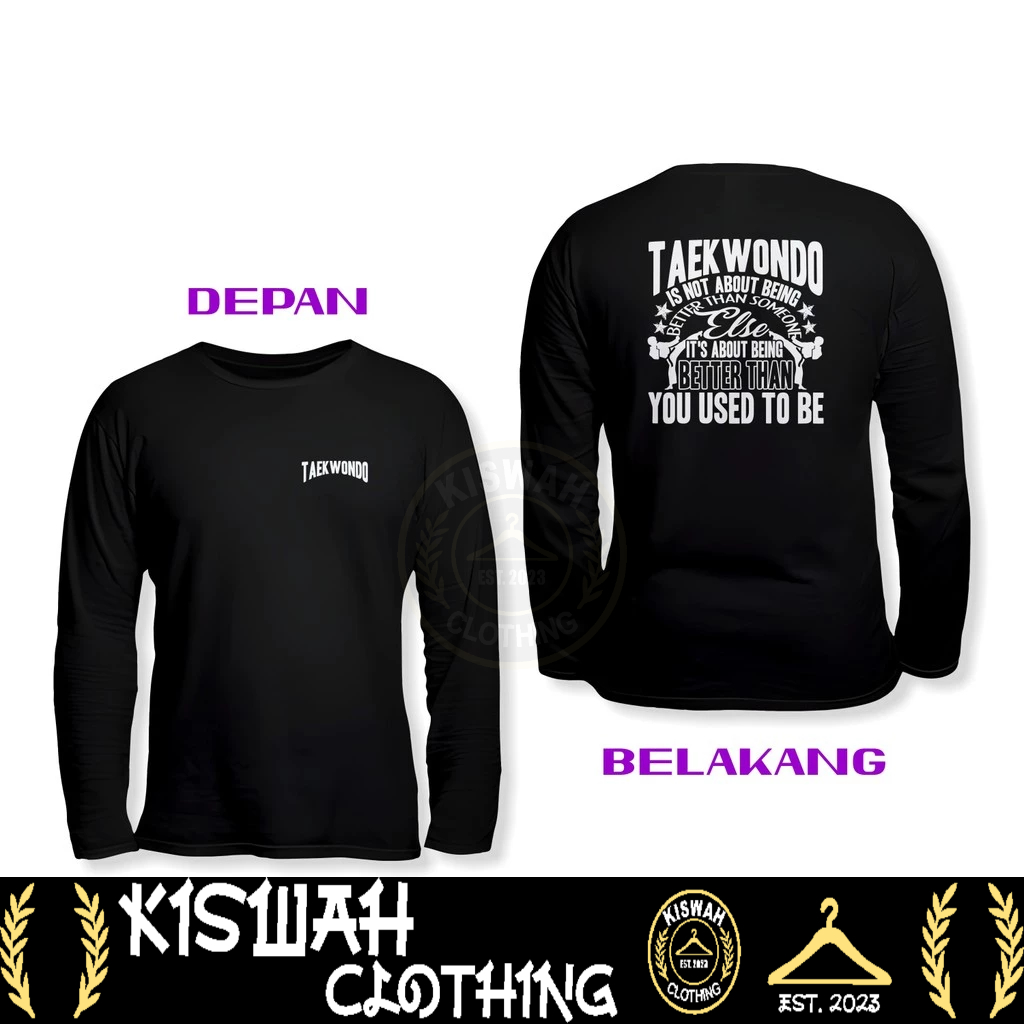 Kaos Tshirt Taekwondo Bukan Tentang Siapa yang Paling Hebat Lengan Panjang Kaos Distro