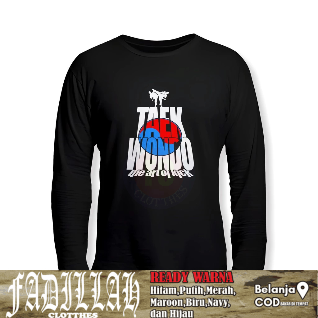 Baju Kaos Taekwondo The Art of Kick Lengan Panjang Kaos Distro