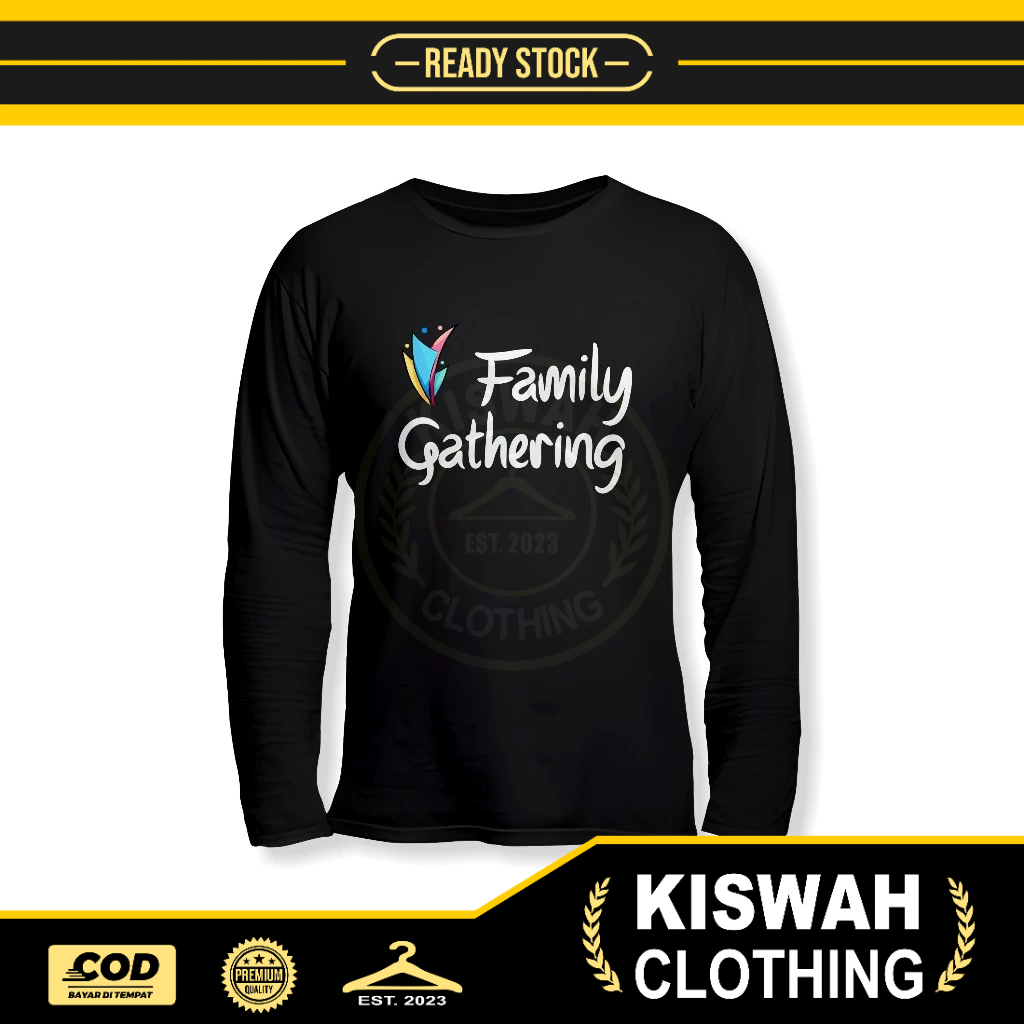 Kaos Tshirt Family Gathering Lengan Panjang Baju Distro