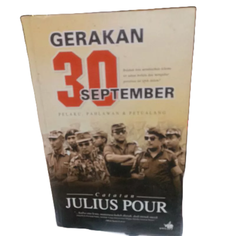 Buku GERAKAN 30 SEPTEMBER by Julius Pour Pelaku Pahlawan & Petualang 514 halaman