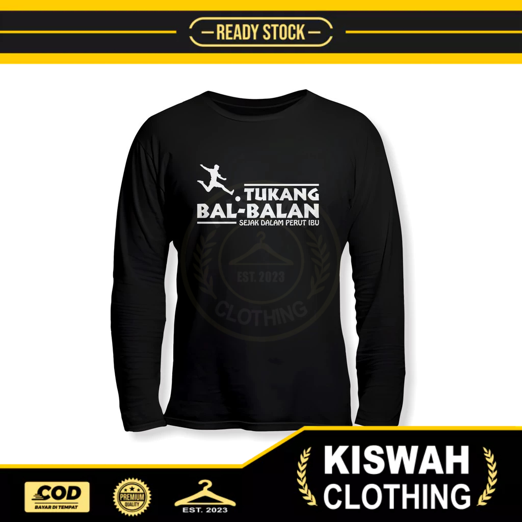 Kaos Tshirt Tukang Bal-balan Sejak Dalam Perut Ibu Lengan Panjang Kaos Distro