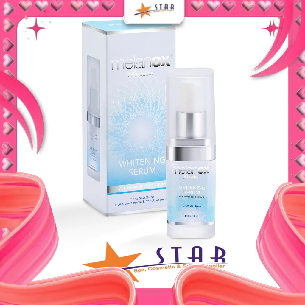* STAR * Melanox Premium Whitening Serum 15ml  | Serum Wajah | Serum Glowing | Mencerahkan