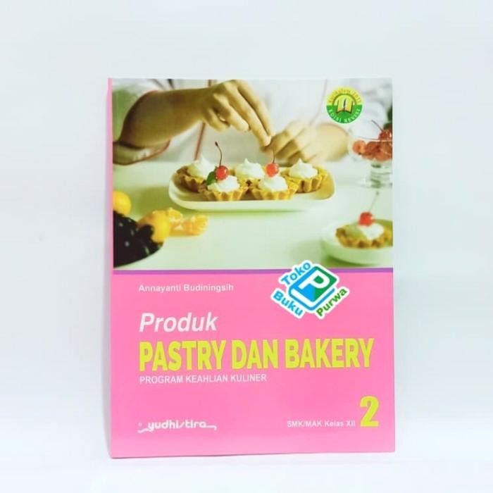 

Ready Buku Produk Pastry Dan Bakery SMK Kelas XII K13 Edisi Revisi