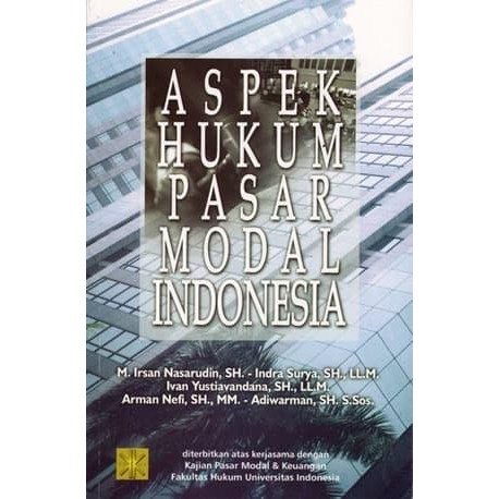 

Buku Aspek Hukum Pasar Modal Indonesia - M Irsan Nasarudin