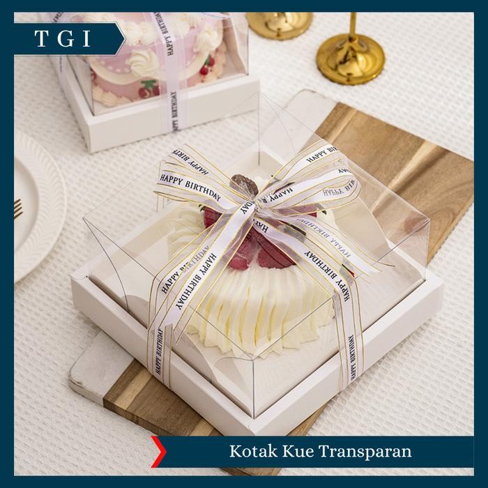 TGI - KOTAK MIKA KUE TART ULANG TAHUN BIRTHDAY CAKE BOX PACKAGING MIKA TRANSPARANT KOTAK KUE ULANG