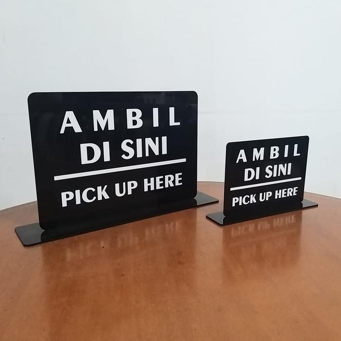 

Ambil Disini Pick Up Here Acrylic Stand Signboard Akrilik Uv Print