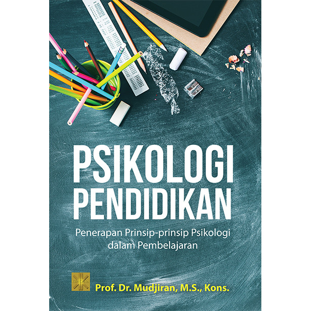 PSIKOLOGI PENDIDIKAN: Penerapan Prinsip-prinsip Psikologi dalam Pembelajaran