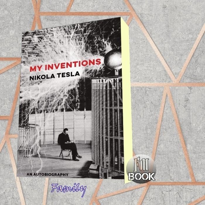 

SALE !!! MY INVENTIONS: THE AUTOBIOGRAPHY OF NIKOLA TESLA NIKOLA TESLA READYY