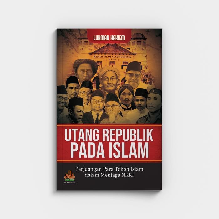 

SALE !!! BUKU SEJARAH INDONESIA UTANG REPUBLIK PADA ISLAM : PERJUANGAN PARA TOKOH ISLAM DALAM