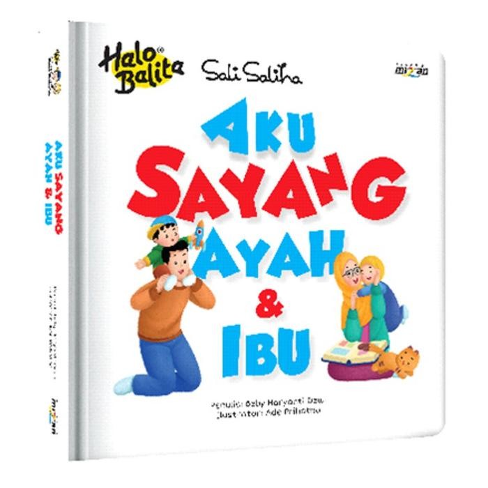 

[Mizan] Buku Anak Halo Balita Sali Saliha Aku Sayang Ayah & Ibu Boardbook