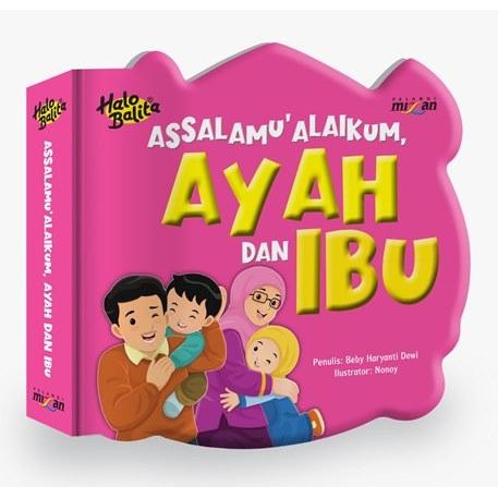 

[Mizan] Buku Anak Halo Balita.Penuntun: Assalamualaikum, Ayah Dan Ibu (Boardbook)
