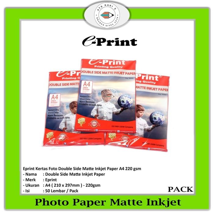 

E-PRINT Double Side Matte Inkjet Paper A4 220 Gsm ( Anak BD ) Pack