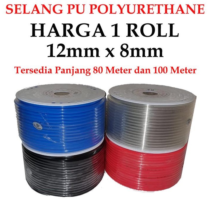 Selang Pu 12 Mm X 8 Mm Selang Pneumatic ( Polyurhetane ) 1 Roll