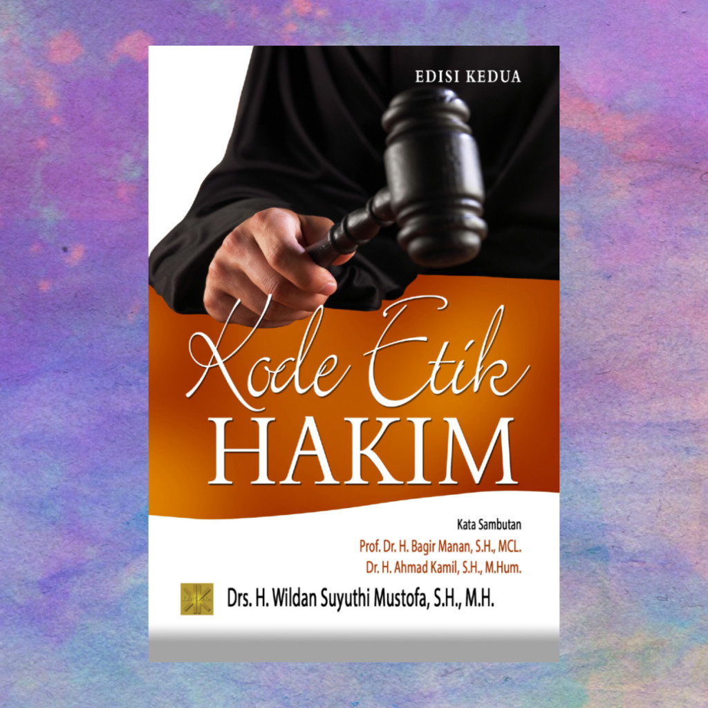 Kode Etik Hakim - Wildan Suyuthi Mustofa