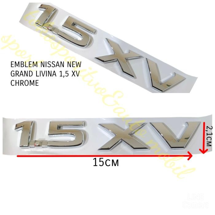 EMBLEM NISSAN NEW GRAND LIVINA TULISAN 1.5 XV CHROME 1.5 XV NISSAN