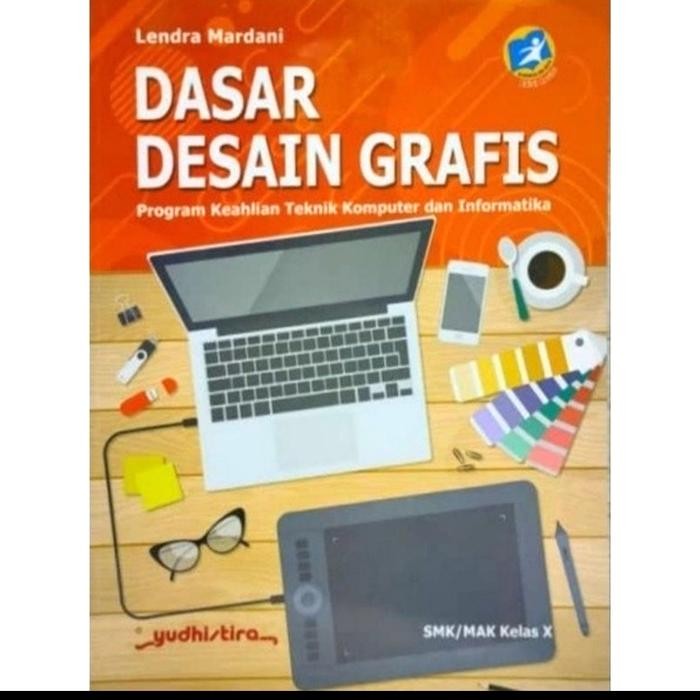 

Ready BUKU DASAR DESAIN GRAFIS SMK MAK KELAS X KURIKULUM 2013 EDISI REVISI P