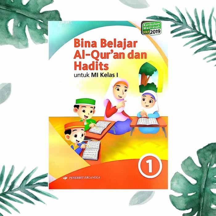 

Ready BUKU BINA BELAJAR AL-QURAN DAN HADITS MI KELAS 1 KMA2019 ERLANGGA