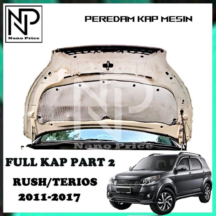 PREMIUM peredam kap mesin mobil rush & terios lama Full kap panas