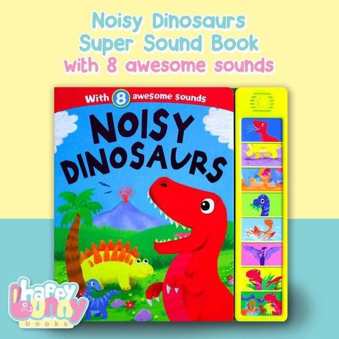 

Noisy Dinosaurs Super Sound Book with 8 Awesome Sounds