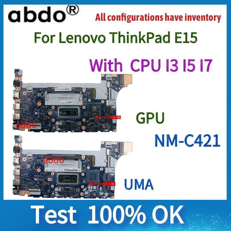 For Lenovo ThinkPad E14 E15 Laptop Motherboard.NM-C421 Motherboard With I3 I5 I7 cpu Has Been 100% T