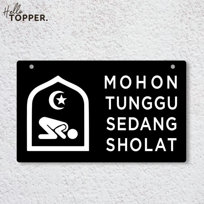 

ASLI Sign Board Akrilik Sedang Sholat Signage Acrylic Gantung READY STOCK