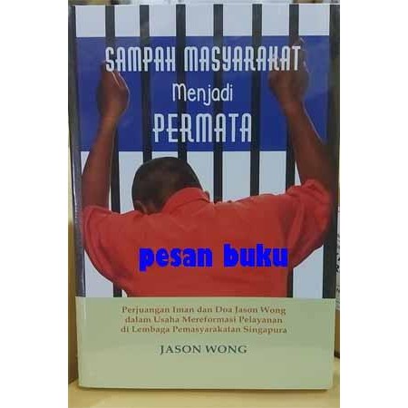

SALE !!! BUKU SAMPAH MASYARAKAT MENJADI PERMATA - JASON WONG READYY
