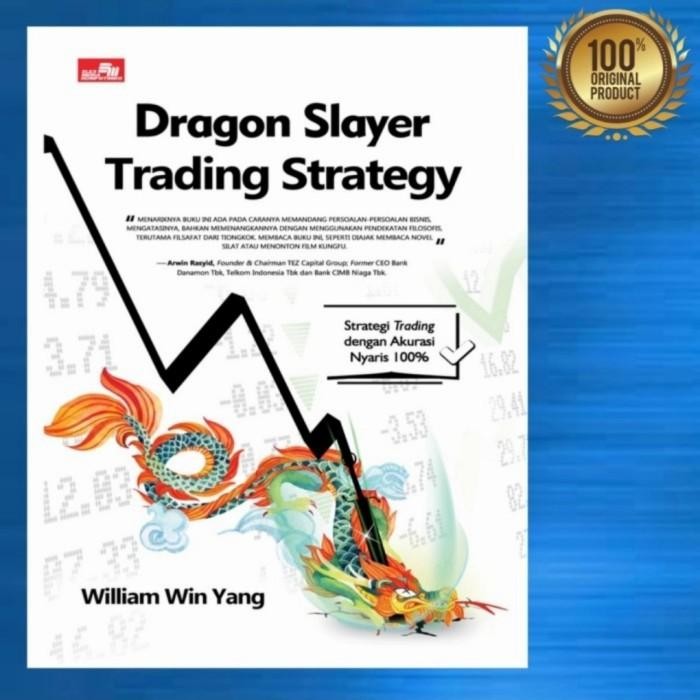 

SALE !!! BUKU DRAGON SLAYER TRADING STRATEGY BY WILLIAM WIN YANG / ORIGINAL READYY