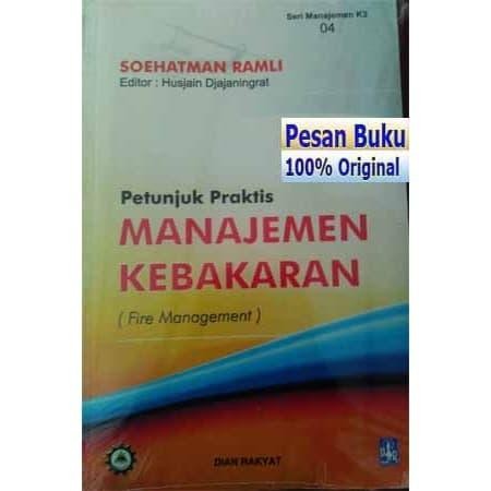 

SALE !!! BUKU PETUNJUK PRAKTIS MANAJEMEN KEBAKARAN FIRE MANAGEMENT - SOEHATMAN READYY