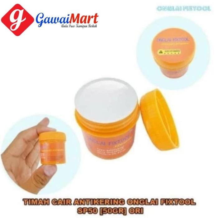 Timah Cair Anti Kering Onglai Fixtool Sp50 50Gr Orginal Pasta Solder