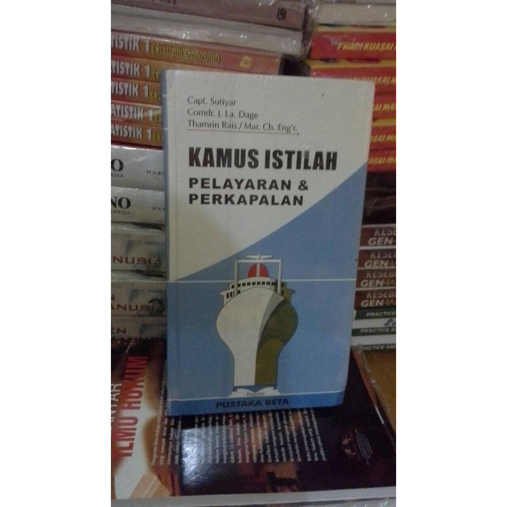 

KAMUS ISTILAH PELAYARAN DAN PERKAPALAN