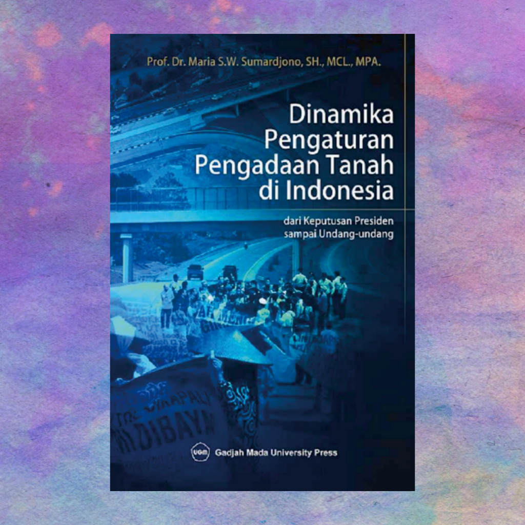 Dinamika Pengaturan Pengadaan Tanah Di Indonesia - Maria S Sumardjono