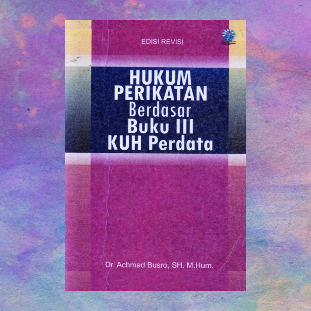 Hukum Perikatan Berdasar Buku III KUH Perdata - A Busro