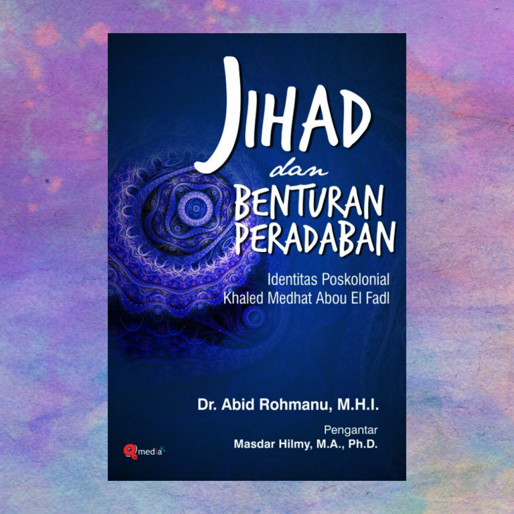 Jihad Dan Benturan Peradaban - Adib Rohmanu