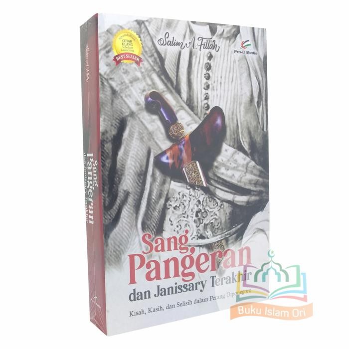 

Sang Pangeran dan Janissary Terakhir - Salim A. Fillah - Pro-U Media