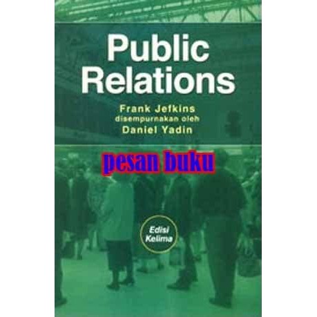 

Buku PUBLIC RELATIONS EDISI 5 FRANK JEFKINS