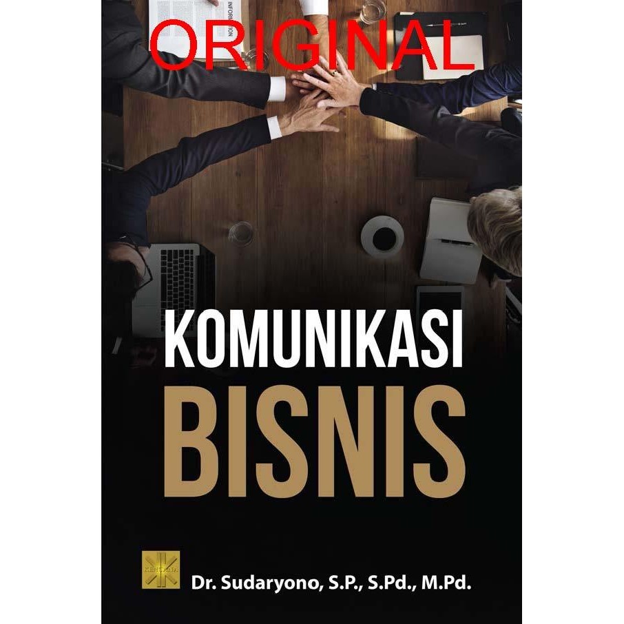 

KOMUNIKASI BISNIS sudaryono