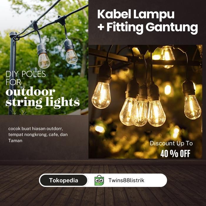 KABEL FITTING/KABEL FITTING LAMPU GANTUNG/LAMPU DECORATION OUTDOOR