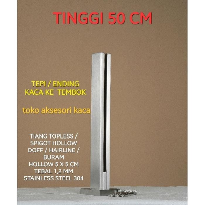 

Terlaris Tiang Railing Kaca Doff Tepi Spigot Hollow Ending Topless Glass Stainless Steel 304
