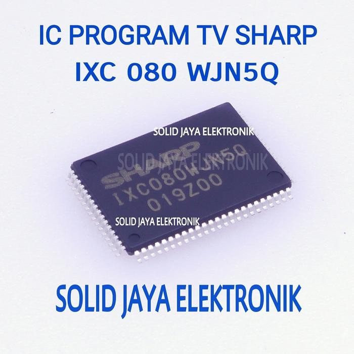 Terlaris IC IXC080WJN5Q IC PROGRAM TV SHARP IXC 080 WJN5Q IXC080 TEMPEL SMD SALE