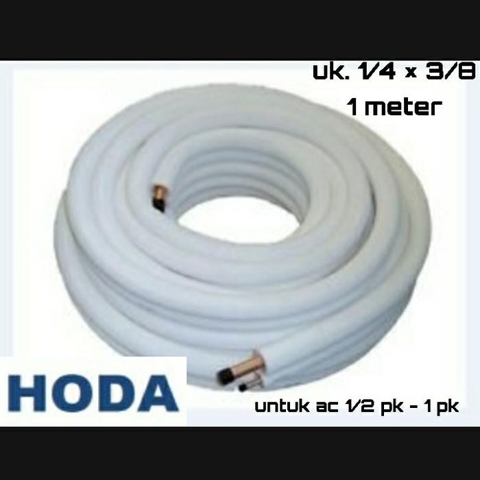 Pipa ac HODA 1/4 3/8 ( meteran )/ pipa ac 1/2 pk - 1 pk