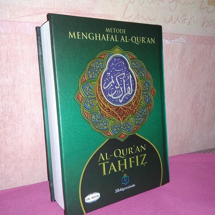 Al Qur'an Hafalan. Al Qur'an Tahfiz. Metode Menghafal Al-Qur'an *