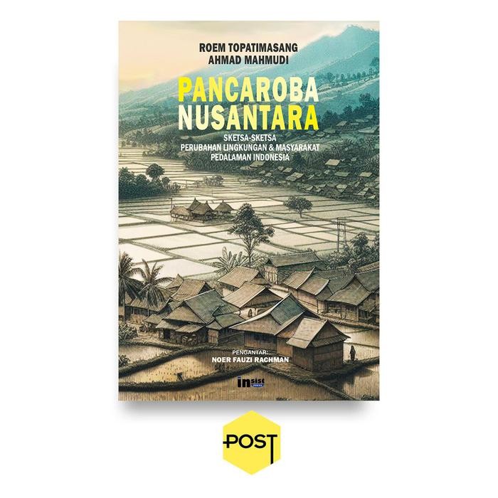 

SALE !!! PANCAROBA NUSANTARA: SKETSA-SKETSA PERUBAHAN LINGKUNGAN DAN MASYARAKAT PEDALAMAN INDONESIA
