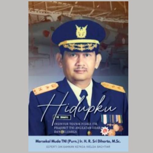 

SALE !!! BUKU HIDUPKU INSINYUR TEKNIK FISIKA ITB, PRAJURIT TNI ANGKATAN UDARA READYY